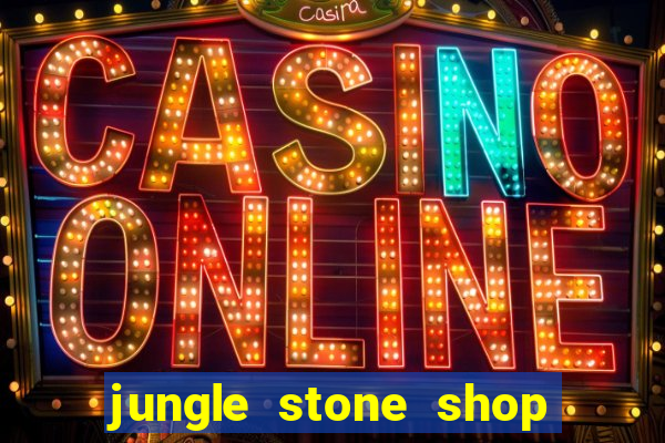 jungle stone shop reclame aqui