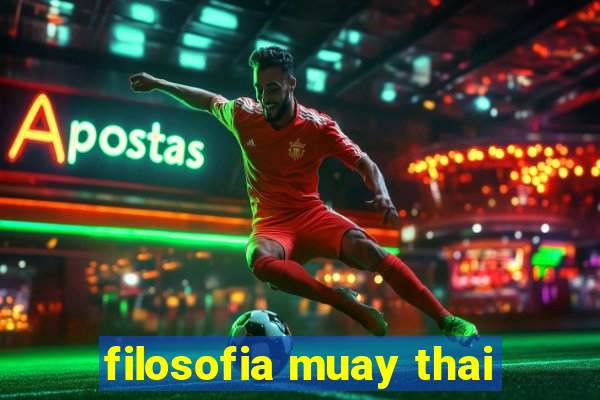 filosofia muay thai