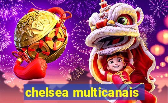 chelsea multicanais