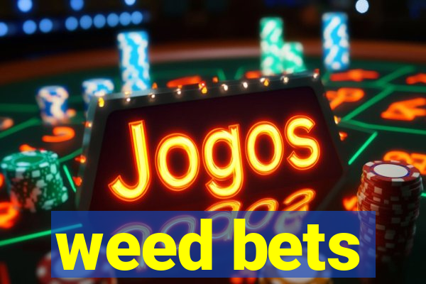 weed bets