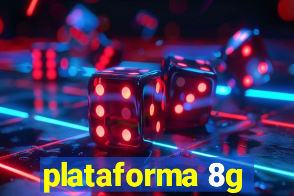 plataforma 8g