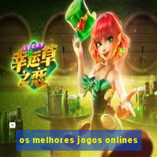 os melhores jogos onlines