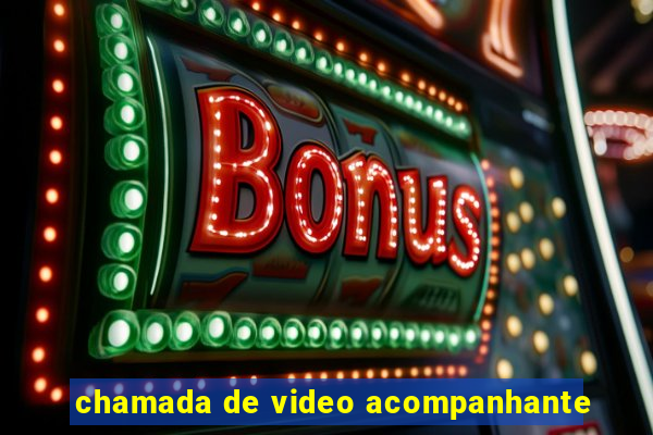 chamada de video acompanhante