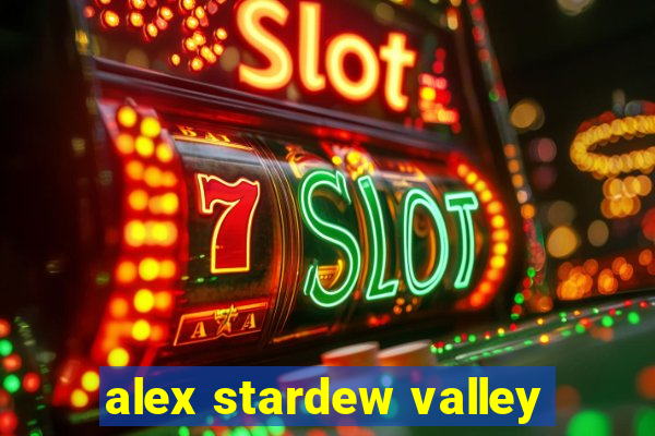 alex stardew valley