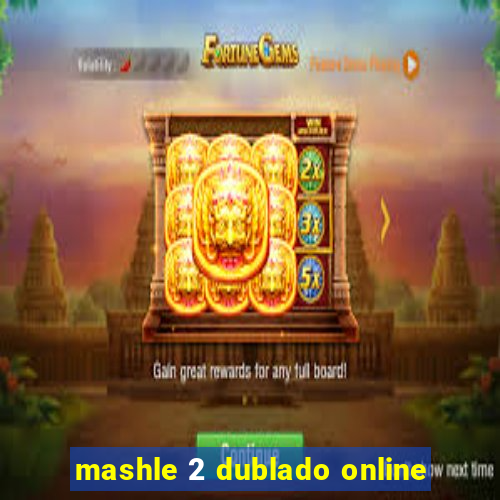 mashle 2 dublado online