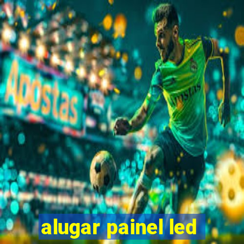 alugar painel led