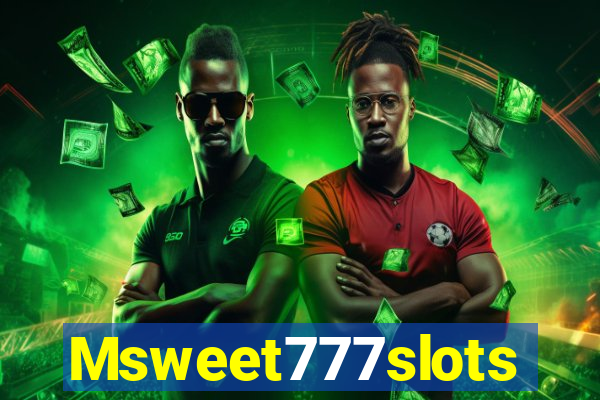 Msweet777slots