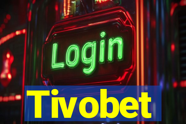 Tivobet