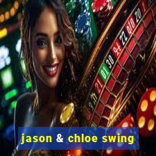 jason & chloe swing