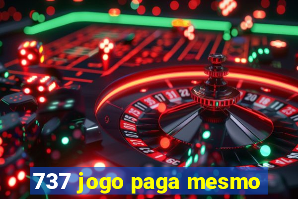 737 jogo paga mesmo