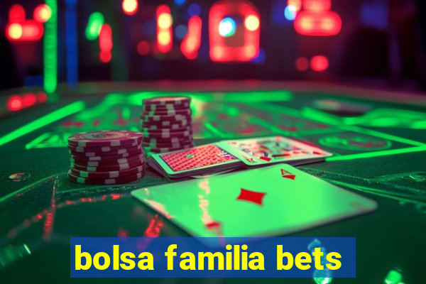 bolsa familia bets