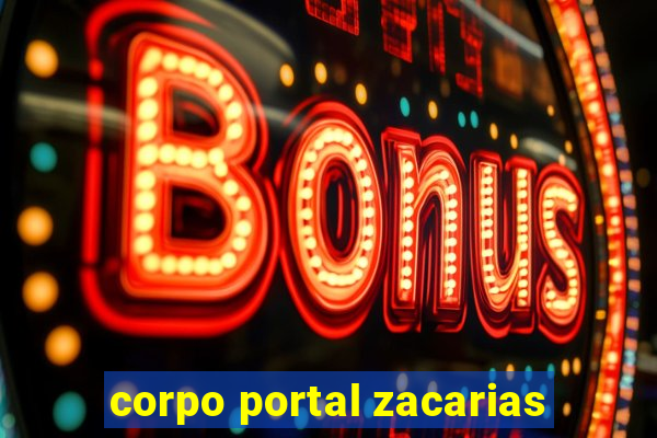 corpo portal zacarias