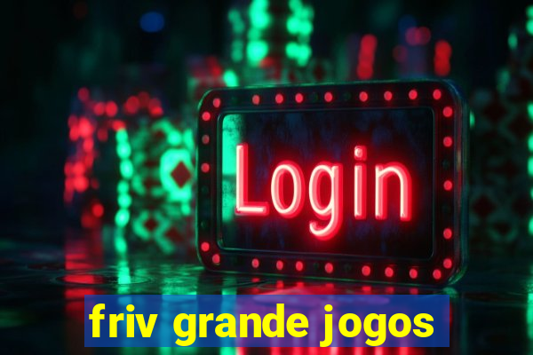 friv grande jogos