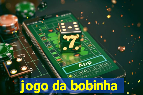 jogo da bobinha