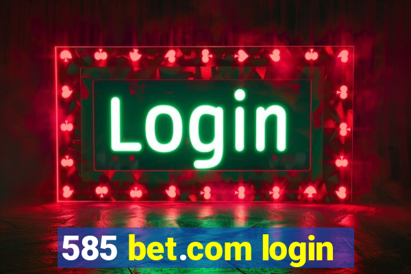 585 bet.com login