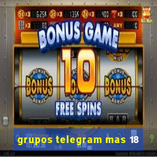 grupos telegram mas 18