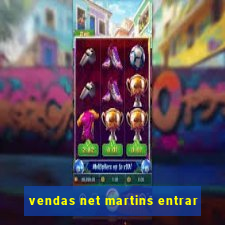 vendas net martins entrar