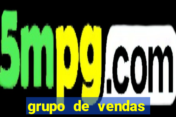 grupo de vendas whatsapp porto velho