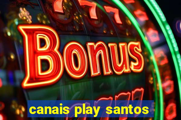 canais play santos