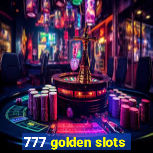 777 golden slots