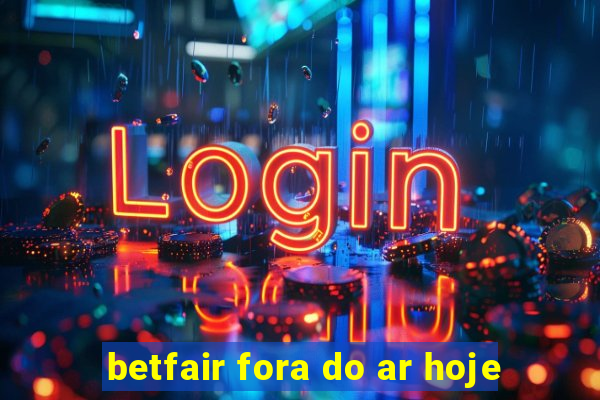 betfair fora do ar hoje