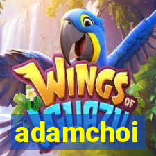 adamchoi