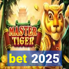 bet 2025