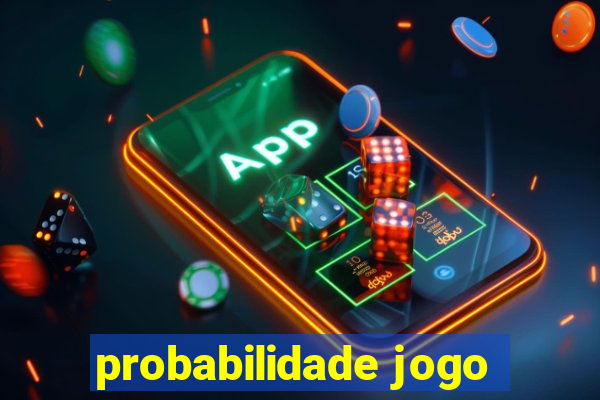 probabilidade jogo