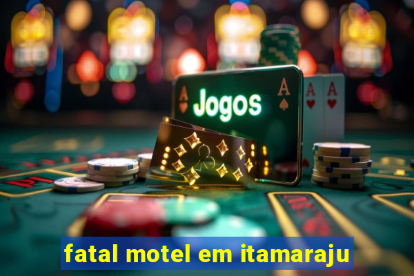 fatal motel em itamaraju