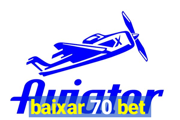 baixar 70 bet