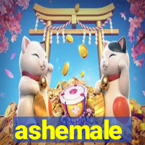 ashemale