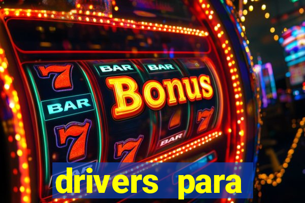 drivers para windows 7 64 bits