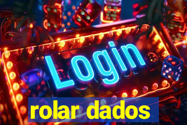 rolar dados