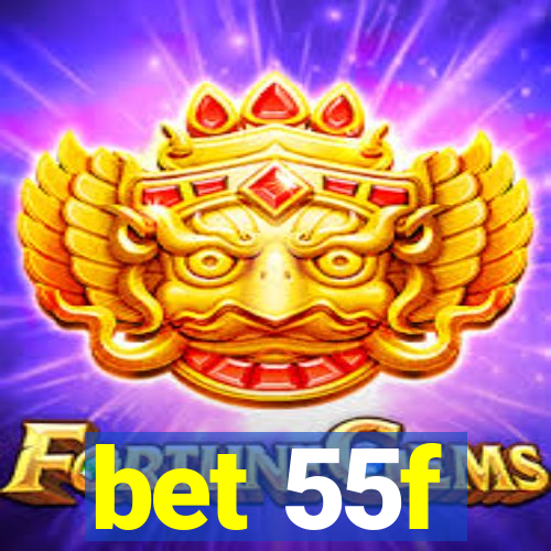 bet 55f