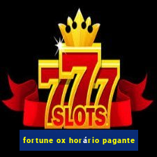 fortune ox horário pagante