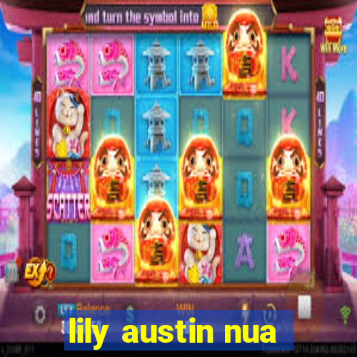 lily austin nua