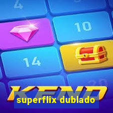 superflix dublado