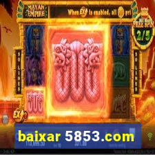 baixar 5853.com