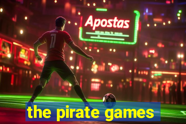 the pirate games