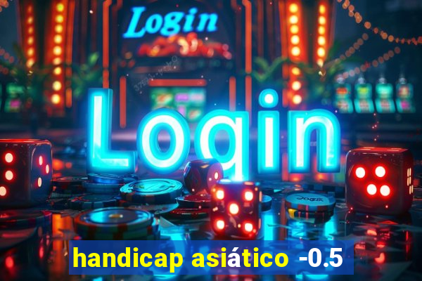 handicap asiático -0.5