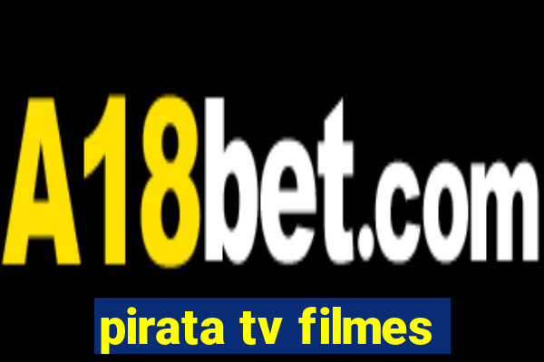 pirata tv filmes