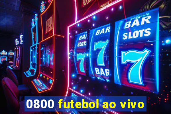 0800 futebol ao vivo