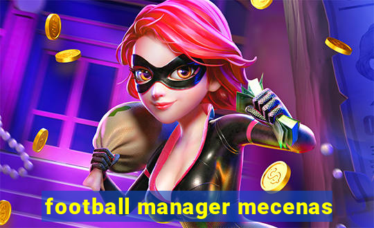 football manager mecenas