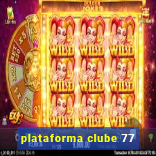 plataforma clube 77