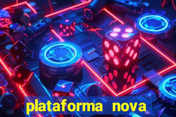 plataforma nova pagando bem