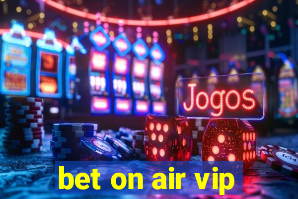 bet on air vip