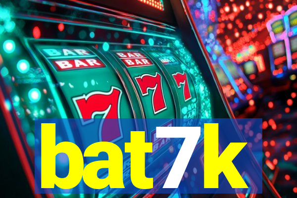 bat7k