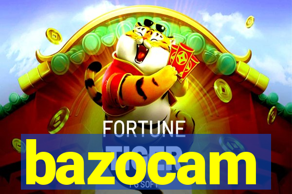 bazocam