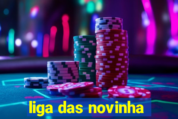 liga das novinha