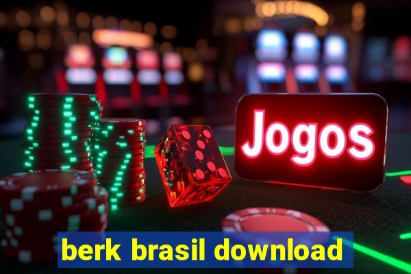 berk brasil download